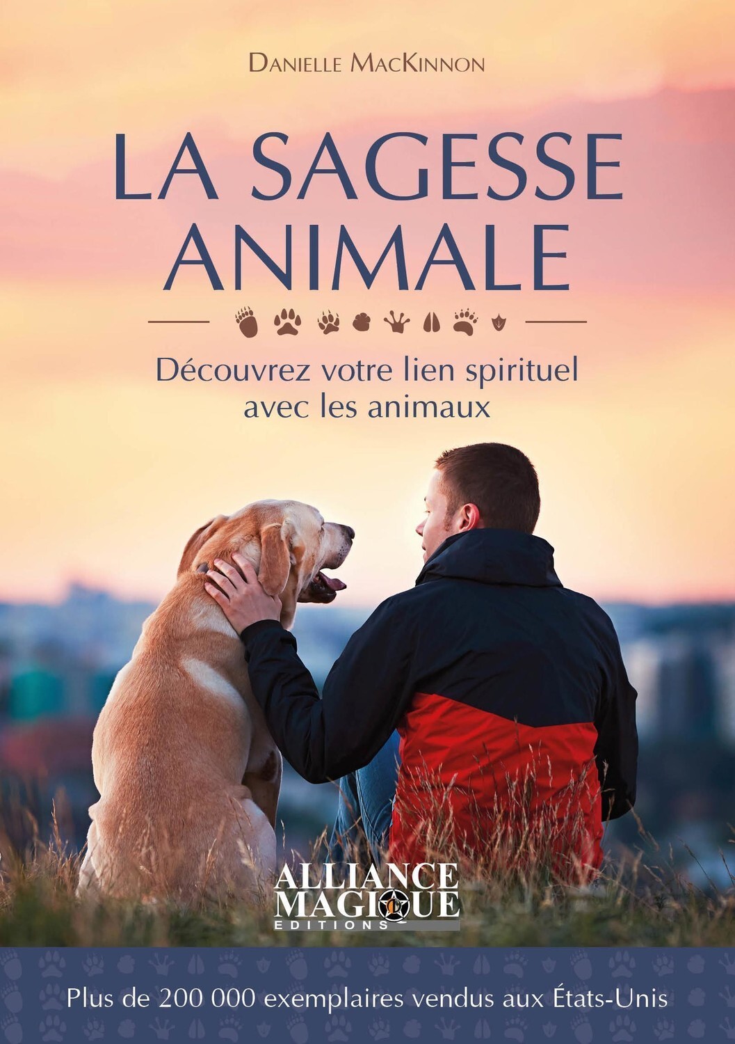 La sagesse animale - Découvrez votre lien spirituel avec les animaux
