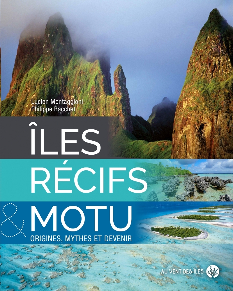 Îles, Récifs et Motu - Origines, mythes et devenir