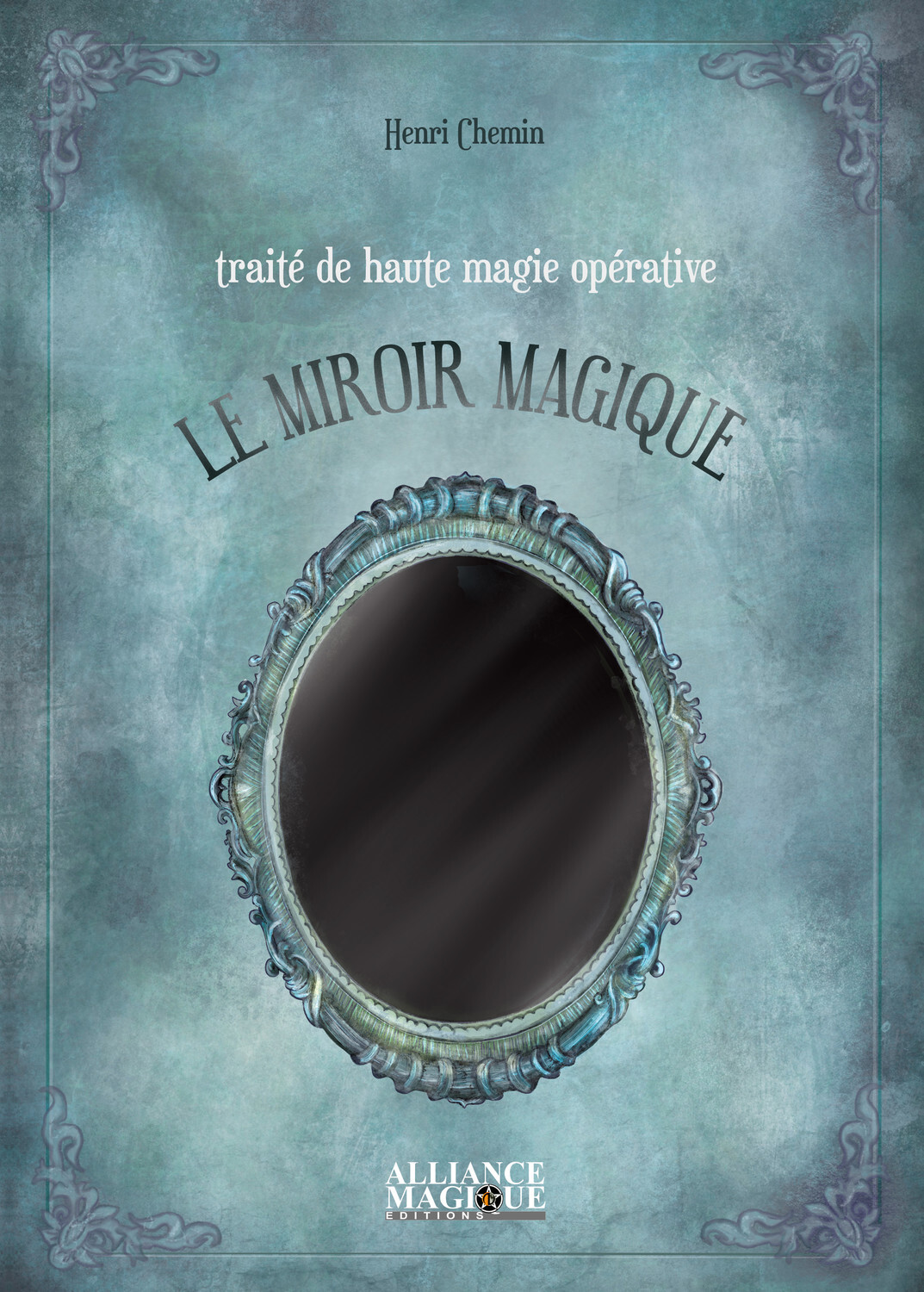 Traité de haute magie opérative - Le Miroir Magique