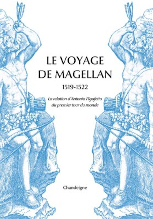 Le voyage de Magellan (1519-1522) - La relation d’Antonio Pi