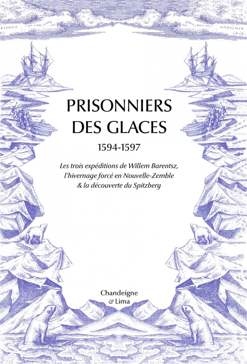 Prisonniers des glaces - Les trois expéditions de Willem Bar