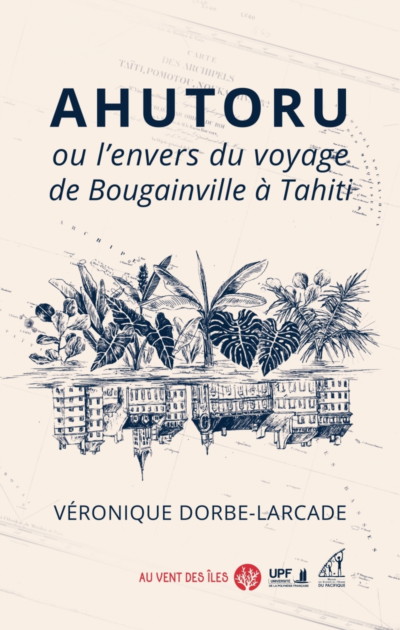 Ahutoru ou l'envers du voyage de Bougainville à Tahiti