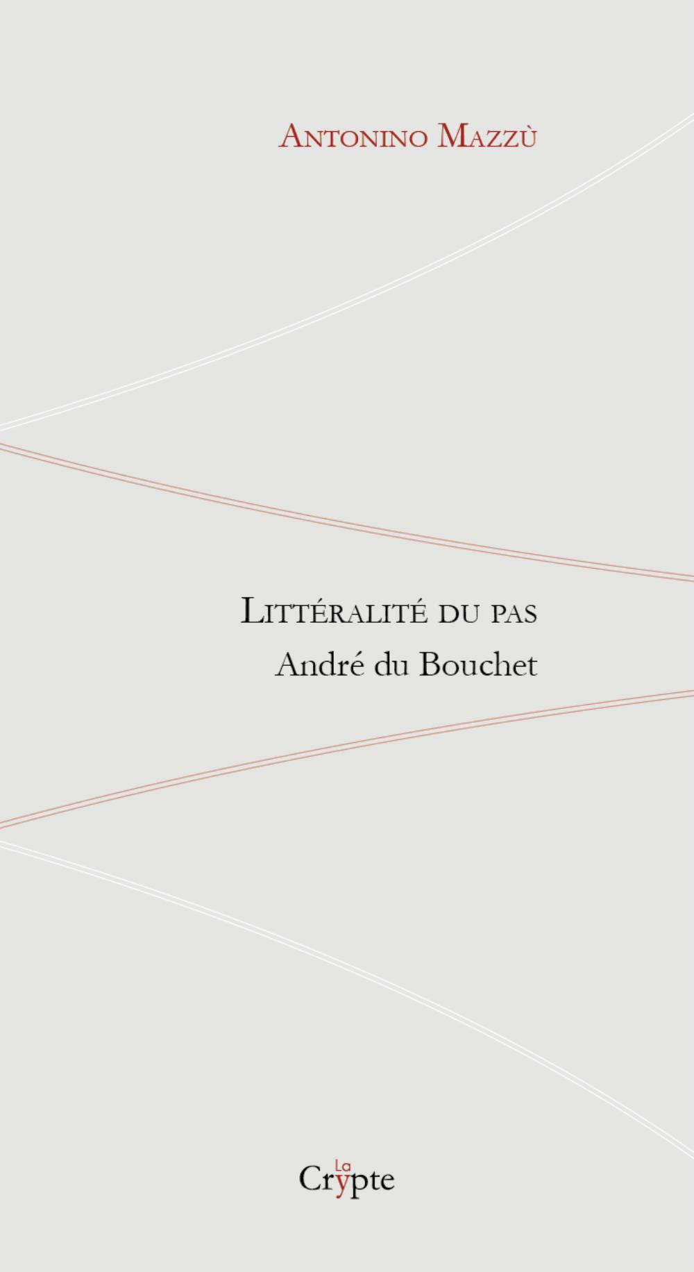 Littéralité du pas - André du Bouchet