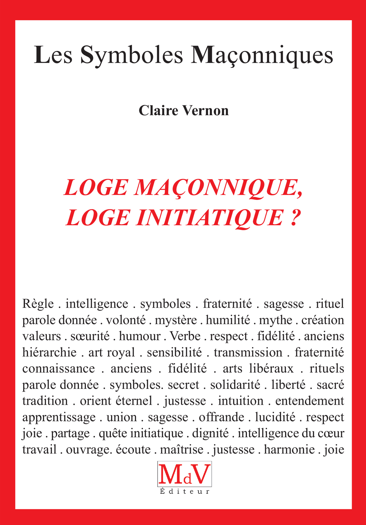 Loge maçonnique, loge initiatique ?