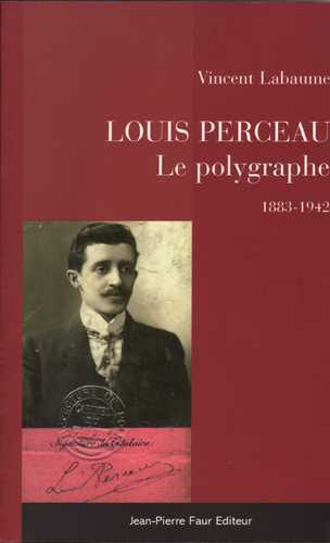 Louis Perceau - Le polygraphe 1883-1942