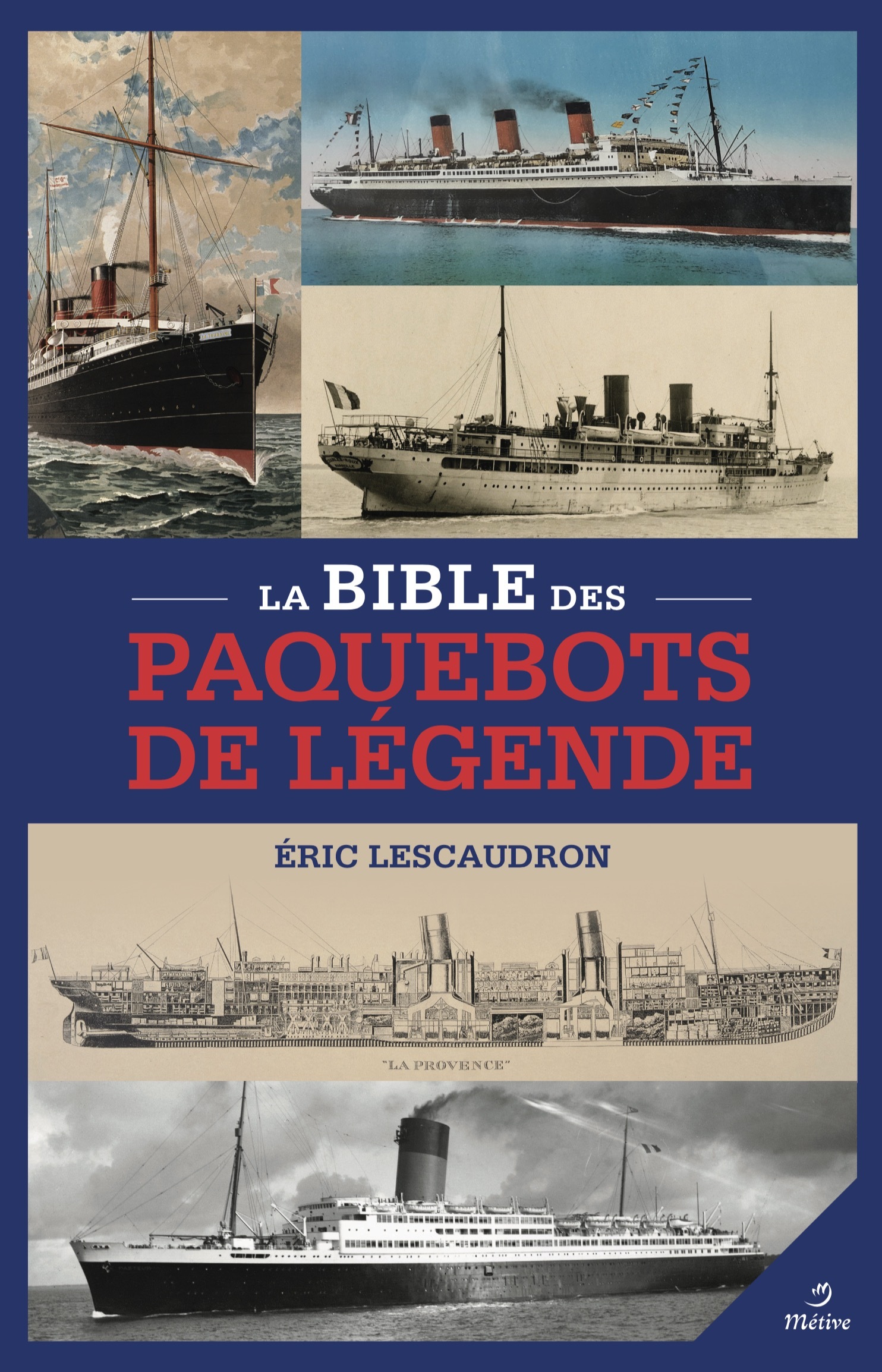 BIBLE DES PAQUEBOTS DE LEGENDE (METIVE) (BP)