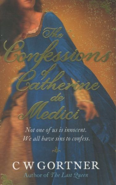 The Confessions of Catherine of Medici