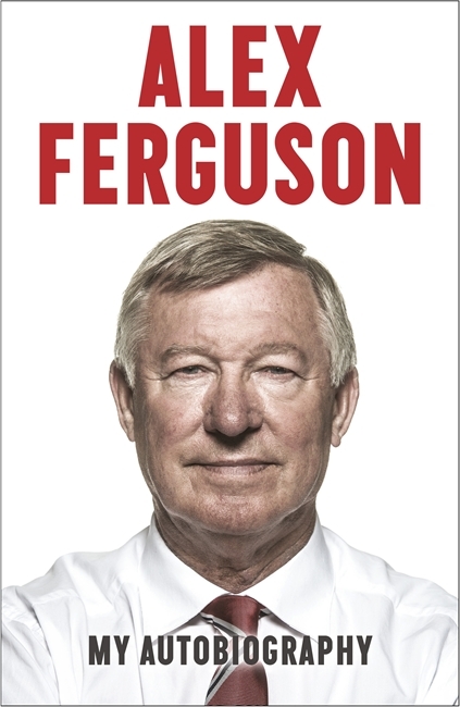 Alex Ferguson: My Autobiography