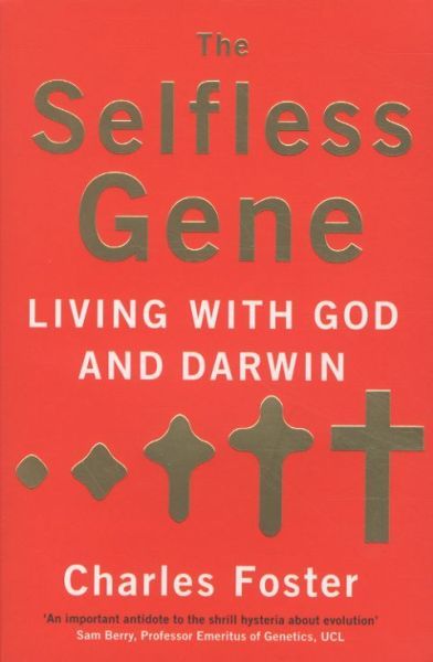 Selfless Gene: Living with God and Darwin