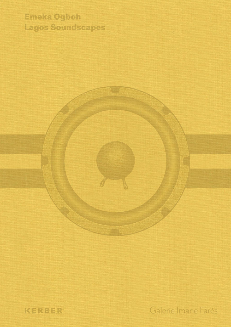 Emeka Ogboh Lagos Soundscapes /anglais