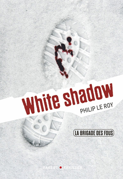 La brigade des fous : White shadow