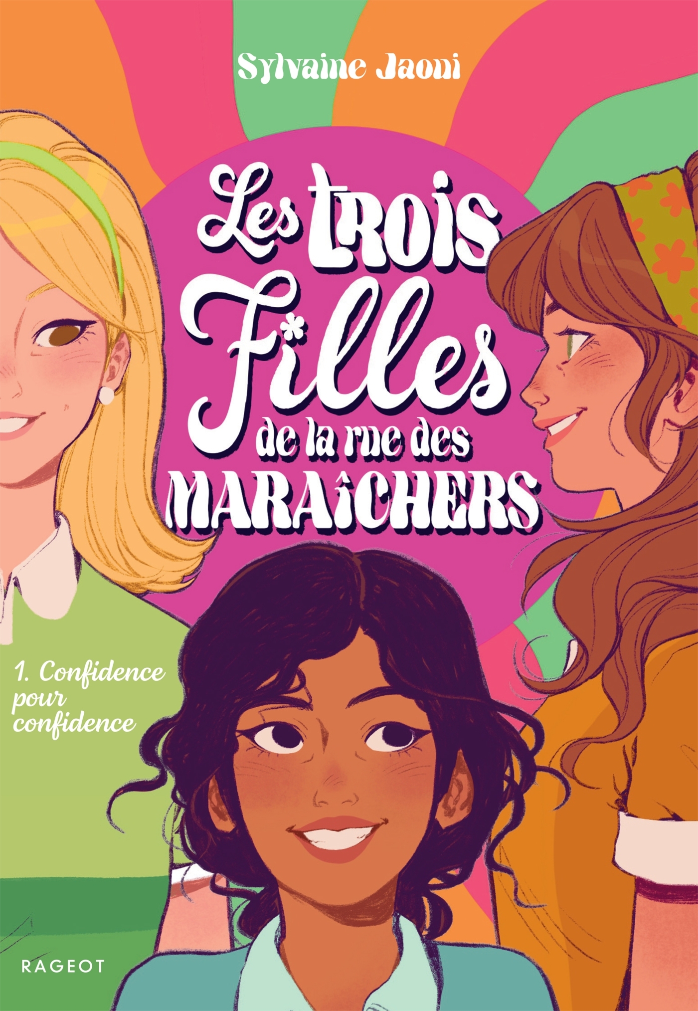 Les trois filles de la rue des Maraîchers - Confidence pour confidence