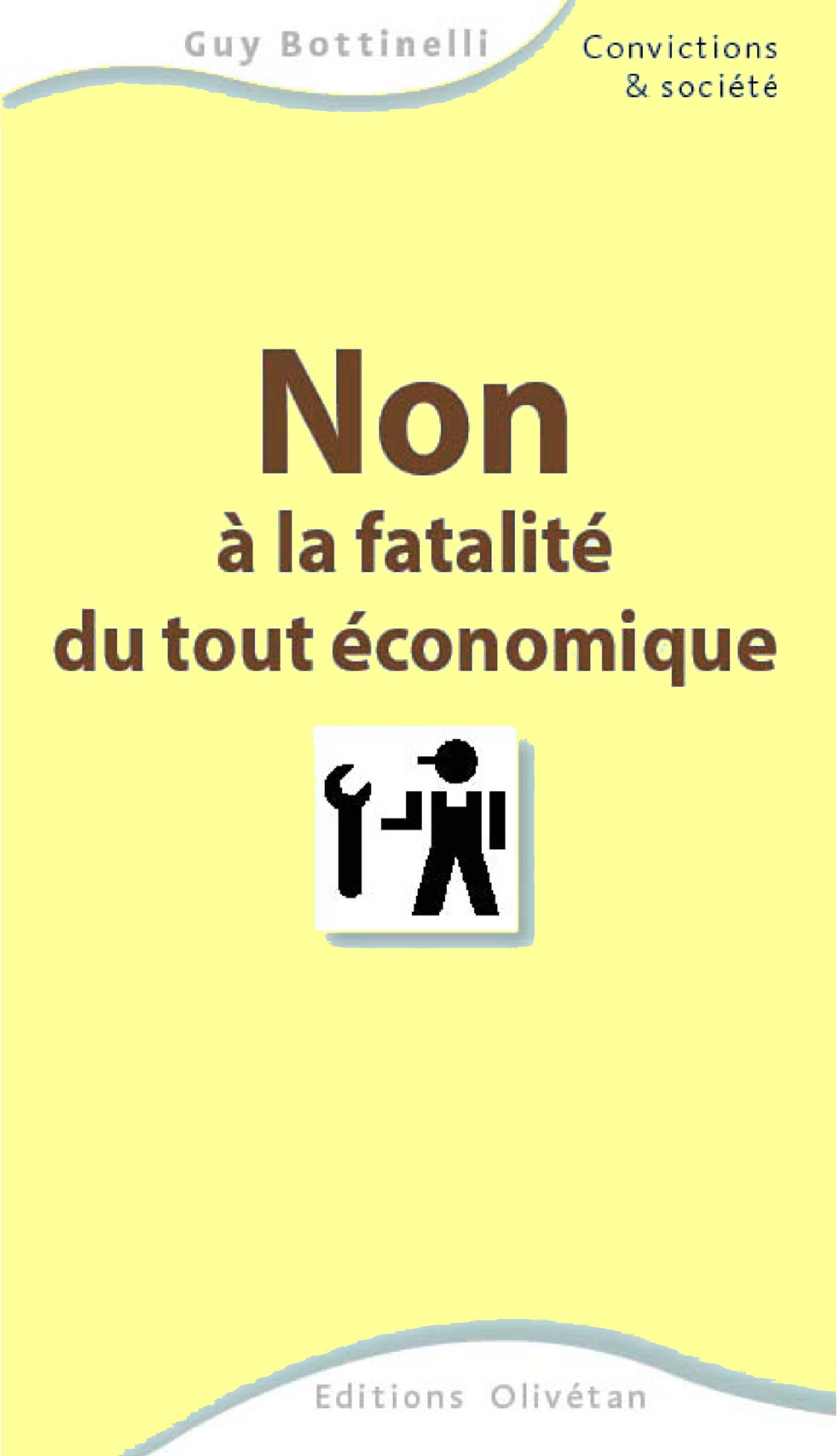 Non à la fatalité du tout économique