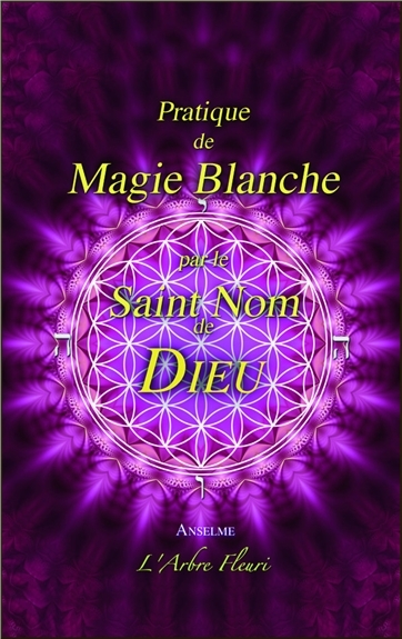 Pratique de Magie Blanche par le Saint Nom de Dieu