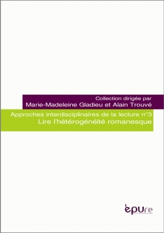 LIRE L'HETEROGENEITE ROMANESQUE
