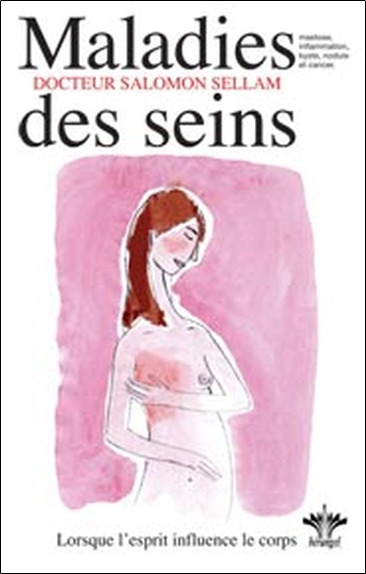 Lorsque l'esprit influence le corps - Maladies des seins - Tome 2