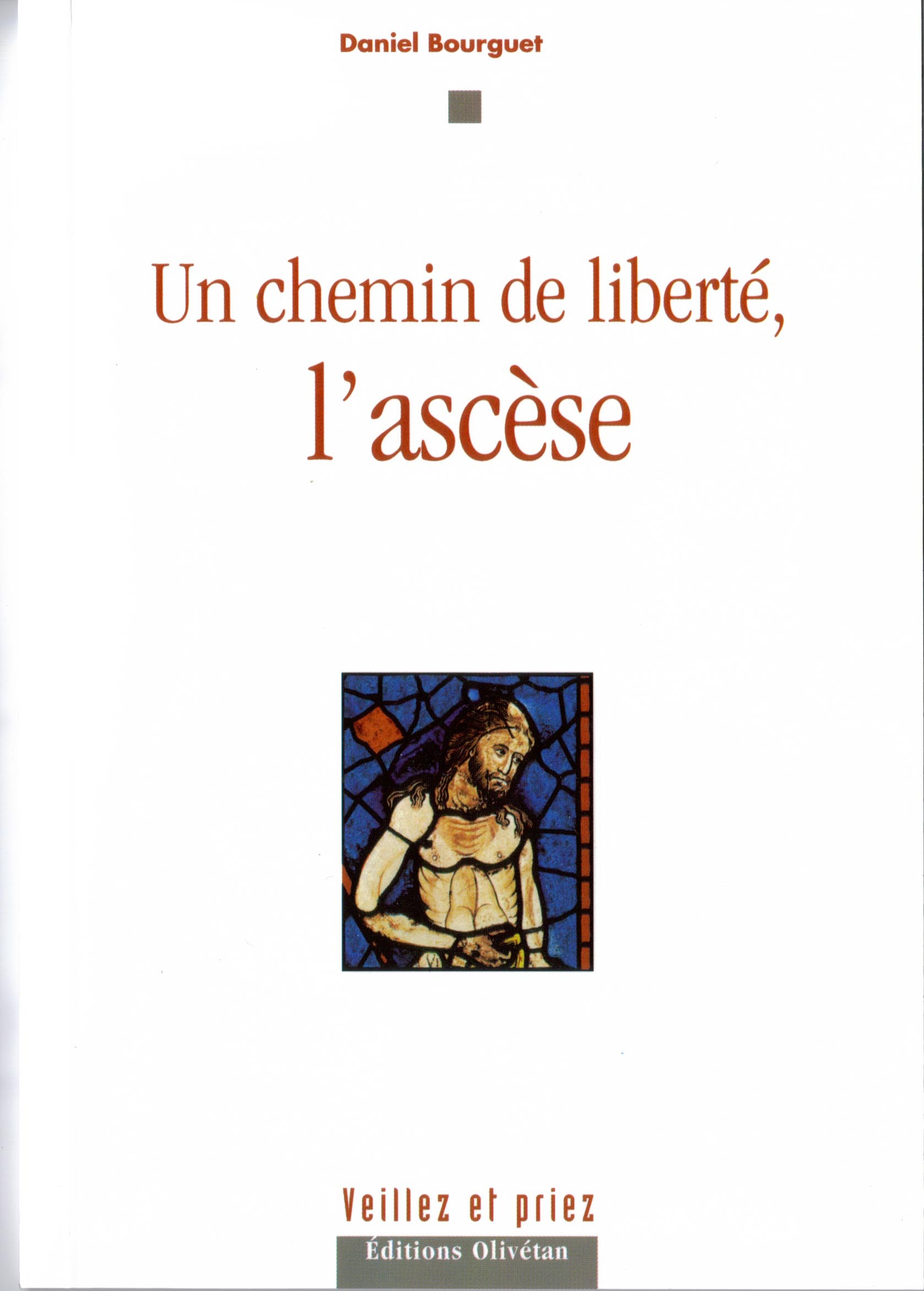 Un chemin de liberté, l’ascèse