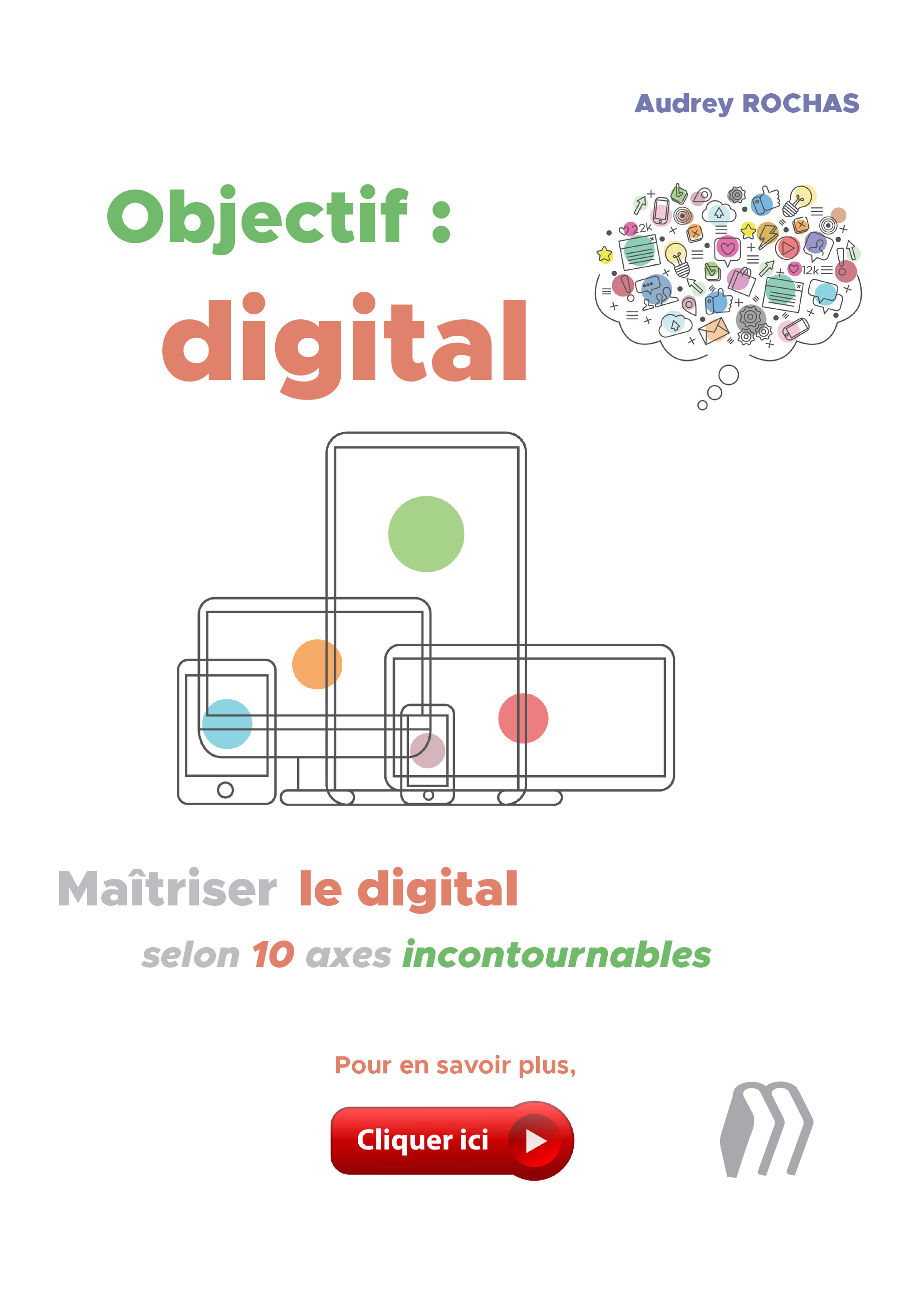 Objectif : digital - Maîtriser le digital selon 10 axes incontournables