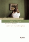 "L'oeil et l'esprit" - Maurice Merleau-Ponty entre art et philosophie