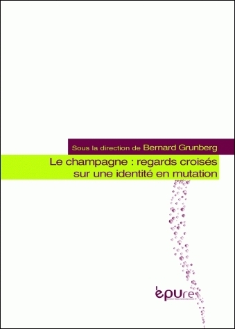 Le champagne - regards croisés sur une identité en mutation