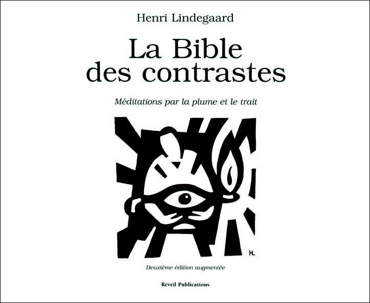 La Bible des contrastes. Méditations par le trait et la plume