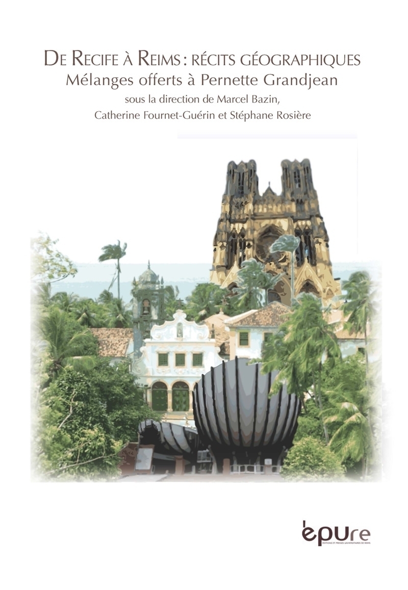 De Recife à Reims, récits géographiques - mélanges offerts à Pernette Grandjean