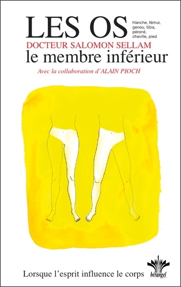 Lorsque l'esprit influence le corps - Tome 10 : les os : le membre inférieur