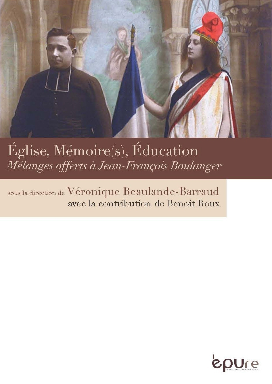 Église, mémoire(s), éducation - mélanges offerts à Jean-François Boulanger