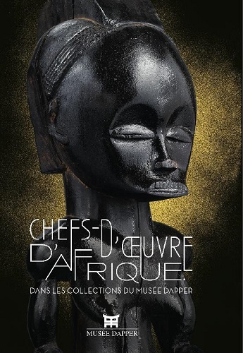 Chefs-d'oeuvre d'Afrique dans les collections du Musée Dapper - [exposition, Paris, Musée Dapper, 30 septembre 2015-17 juillet 2016]