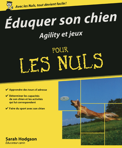 Eduquer son chien - agility et jeux pour les nuls