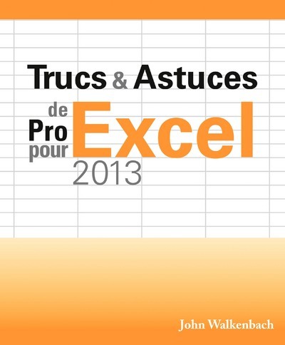 TRUCS & ASTUCES DE PRO POUR EXCEL 2013