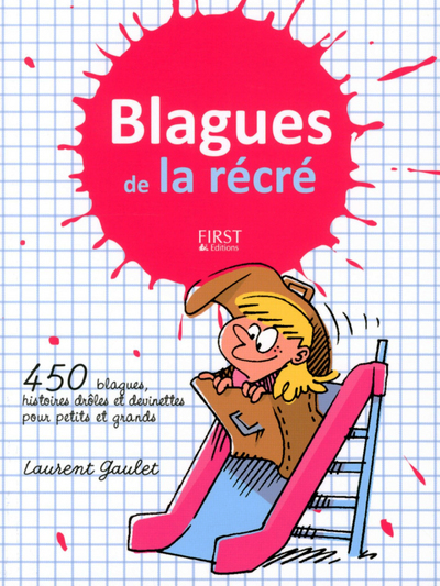 Blagues de la récré - 450 blagues, histoires drôles et devinettes pour petits et grands