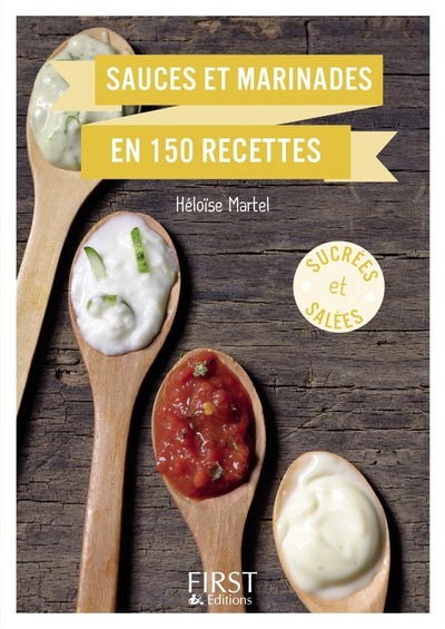 Le Petit Livre de - Sauces et marinades en 150 recettes