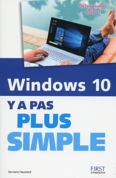 Windows 10 Y a pas plus simple