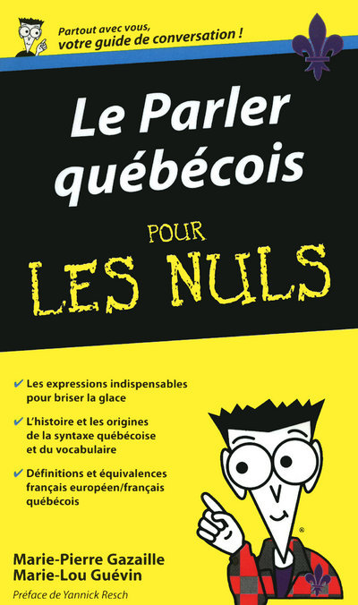 Le parler quebecois pour les nuls guide de conversation