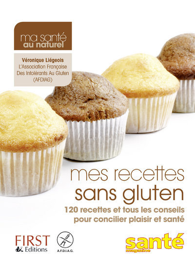 Mes recettes sans gluten ni lactose
