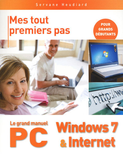 Le grand manuel du PC, Windows 7 et internet
