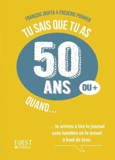 Tu sais que tu as 50 ans quand ...