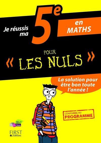 Je réussis ma 5eme en maths pour les nuls
