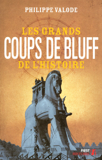 Les Grands Coups de bluff de l'histoire