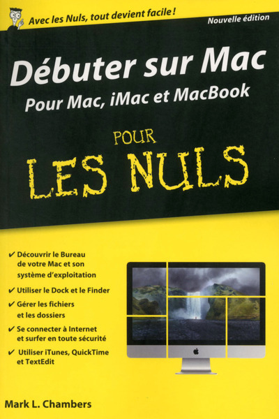 Débuter sur Mac Nouvelle édition Poche Pour les Nuls