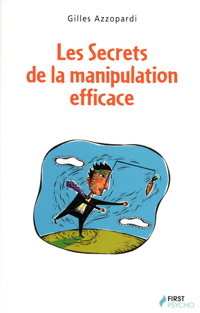 Les Secrets de la manipulation efficace
