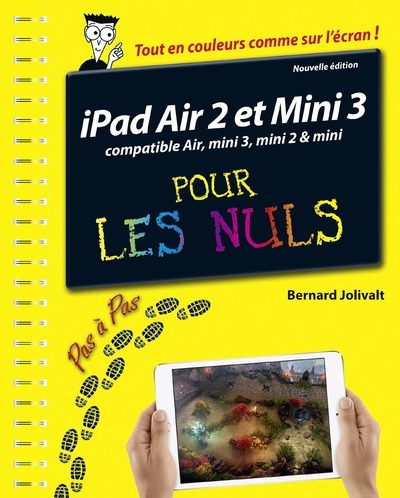 iPad Air 2 et Mini 3 Pas à Pas Pour les Nuls