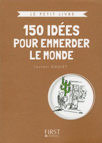 Petit Livre de - 150 idées pour emmerder le monde Collector