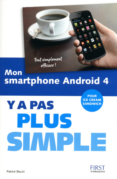 Mon smartphone Android 4 Y a pas plus simple