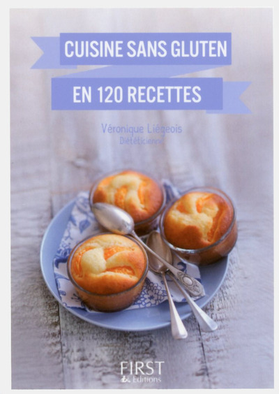 Le petit livre de - cuisine sans gluten en 120 recettes