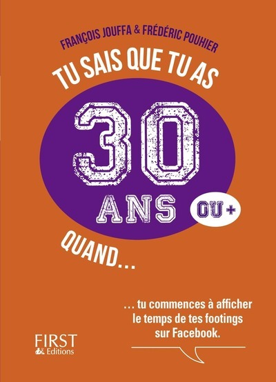 Tu sais que tu as 30 ans quand...
