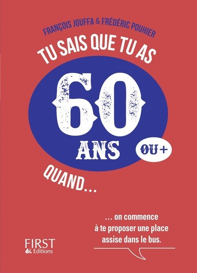 Tu sais que tu as 60 ans quand ...