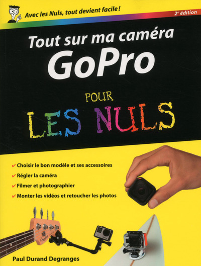 Tout sur ma caméra GoPro Pour les Nuls 2ed