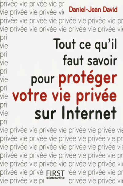 Tout ce qu'il faut savoir pour protéger votre vie privée sur internet